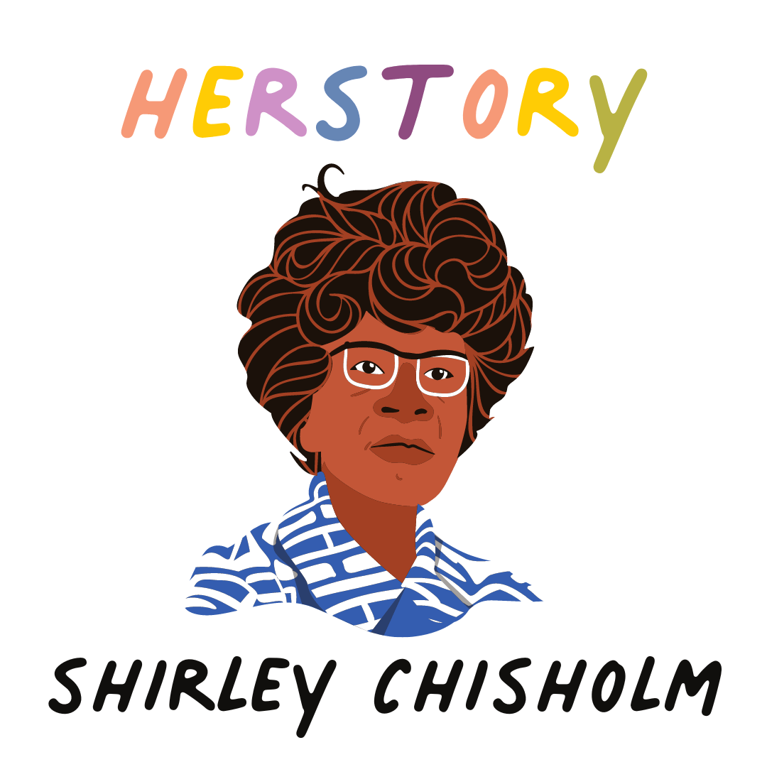 Shirley Chisholm HerStory - Feminist Friends