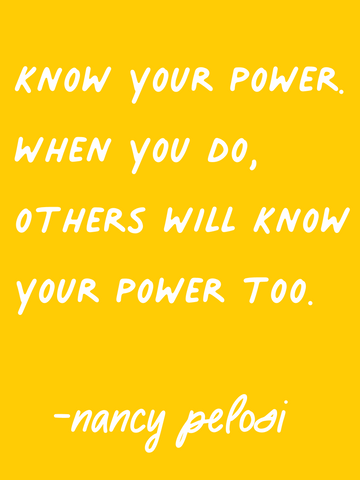 Nancy Pelosi quote. Know your power quote. Know your power Nancy Pelosi quote.