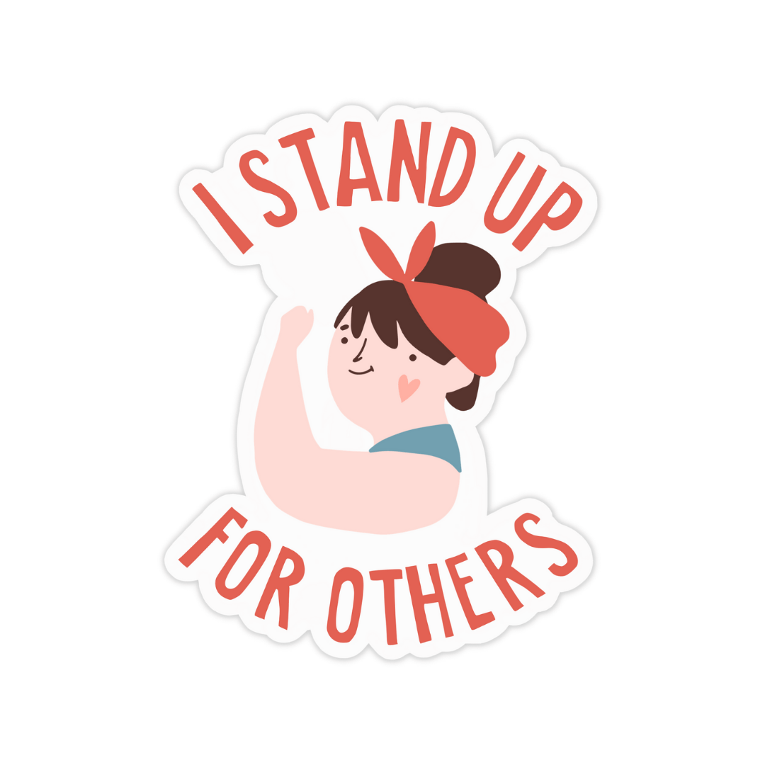 I Stand Up For Others Sticker and Card - Feminist Friends